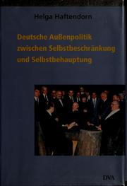 Deutsche Aussenpolitik zwischen Selbstbeschränkung und Selbstbehauptung 1945-2000 by Helga Haftendorn
