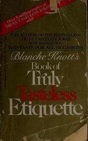 Cover of: Blanche Knott's book of truly tasteless etiquette