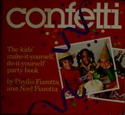 Cover of: Confetti: the kid's make-it yourself, do-it yourself party book