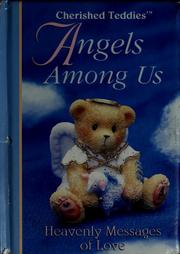 Cover of: Cherished Teddies ~ Angels Amoung Us ~ Heavenly Messages of Love