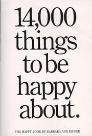 Cover of: 14,000 things to be happy about by Barbara Ann Kipfer