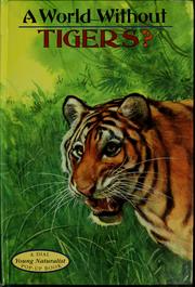 Cover of: A world without tigers? by Joan Chase Bowden