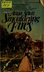 Cover of: Smouldering fires by Anya Seton