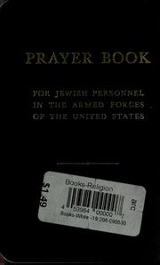 Cover of: Prayer book for Jewish personnel in the armed Forces of the United States by National Jewish Welfare Board