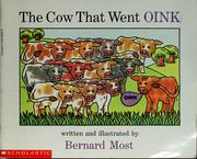 Cover of: The cow that went oink | Bernard Most