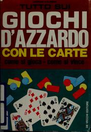 Cover of: Tutto sui giochi d'azzardo con le carte: come si gioca, come si vince