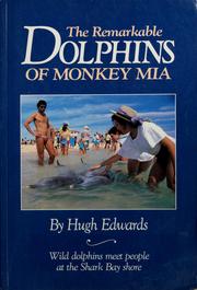 Cover of: The remarkable dolphins of Monkey Mia
