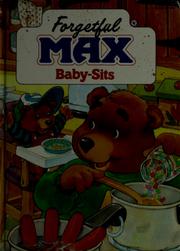 Forgetful Max baby-sits by Teddy Slater