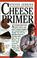 Cover of: Cheese primer