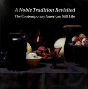 Cover of: A noble tradition revisited: the contemporary American still life