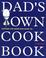 Cover of: Dad's Own Cookbook