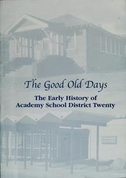 Cover of: The good old days: the early history of Academy School District Twenty