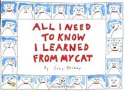 Cover of: All I need to know I learned from my cat by Suzy Becker