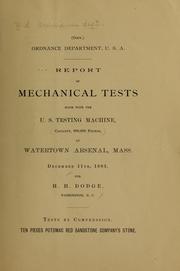 Cover of: Report of mechanical tests made with the U. S. testing machine, at Watertown arsenal, Mass., December 11th, 1883 ...