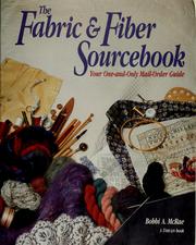 Cover of: The fabric & fiber sourcebook by Bobbi A. McRae
