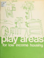 Cover of: Play areas for low income housing by University of Illinois at Urbana-Champaign. Housing Research and Development Program, University of Illinois at Urbana-Champaign. Housing Research and Development