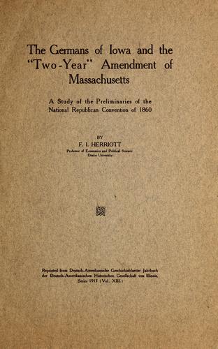 The Germans of Iowa and the "two-year" amendment of Massachusetts by F. I. Herriott