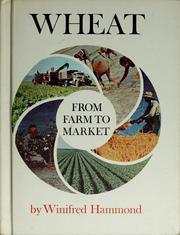 Cover of: Wheat from farm to market by Winifred G. Hammond