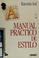 Cover of: Manual práctico de estilo