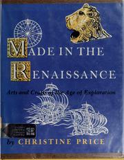 Cover of: Made in the Renaissance: arts and crafts of the age of exploration