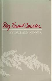 Cover of: My friend consider by Dru Ann Kenner