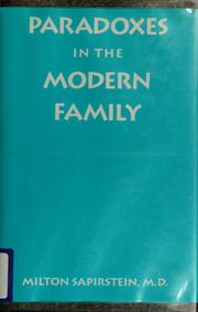 Cover of: Paradoxes in the modern family by Milton Richard Sapirśtein