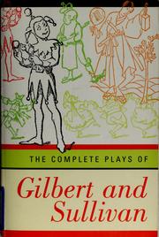 Cover of: The complete plays of Gilbert and Sullivan by Sir Arthur Sullivan