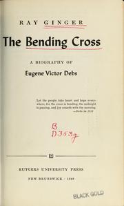 Cover of: The bending cross: a biography of Eugene Victor Debs.