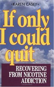 Cover of: If Only I Could Quit: Recovering From Nicotine Addiction