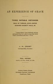 Cover of: An experience of grace: three notable instances:  Saul of Tarsus, John Jasper, Edward Everett Hale, jr. ...
