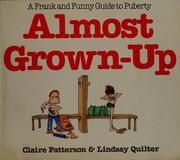 Cover of: Almost grown up: a frank and funny guide to puberty