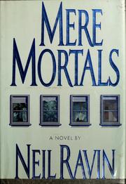 Cover of: Mere mortals by Neil Ravin