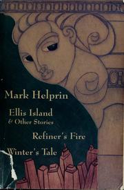 Cover of: Ellis Island & other stories ; Refiner's fire : the life and adventures of Marshall Pearl, a foundling ; Winter's tale