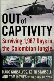 Cover of: Out of captivity: surviving 1,967 days in the Colombian jungle