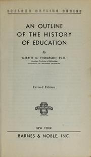 Cover of: An outline of the history of education by Merritt M. Thompson