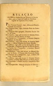 Cover of: Relação dos officiaes promovidos por decreto da data de hoje, para o Corpo da Legião de Cavallaria Ligeira da Capitania de S. Pedro