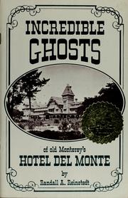 Cover of: Incredible Ghosts of Old Montereys Hotel Del Monte