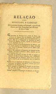 Cover of: Relação dos officiaes, e cadetes ultimamente chegados de Portugal, e que S. A. R. houve por bem despachar por decreto da data d'hoje by Portugal. Sovereign (1777-1816 : Maria I)