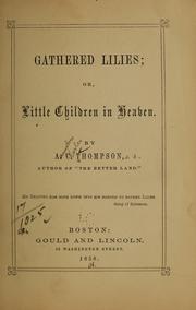 Cover of: Gathered lilies: or, Little children in heaven