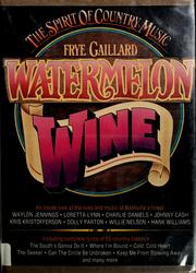 Cover of: Watermelon wine by Frye Gaillard