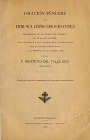 Cover of: Oración Fúnebre del excmo. sr. d. Antonio Cánovas del Castillo: pronunciada en la Iglesia del Hospital, el 26 agosto de 1897, con motivo de los funerales consagrados ...