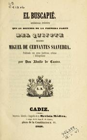 Cover of: El buscapié: opusculo inédito que en defensa de la primera parte del Quijote escribio Miguel de Cervantes Saavedra, publicado con notas históricas, dríticas