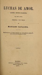 Cover of: Luchas de amor: leyenda histórico-dramática en tres actos, original y en verso