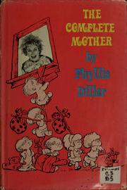 Cover of: The complete mother. by Phyllis Diller