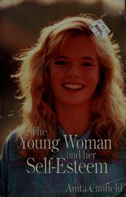 Cover of: The young woman and her self-esteem by Anita Canfield