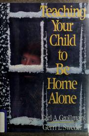 Cover of: Teaching your child to be home alone