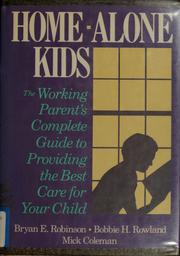 Cover of: Home-alone kids by Bryan E. Robinson