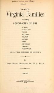 Cover of: Some Virginia families: being genealogies of the Kinney, Stribling, Trout, McIlhany, Milton, Rogers, Tate, Snickers, Taylor, McCormick, and other families of Virginia