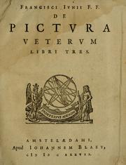 Cover of: Francisci Iunii F. F. De pictura veterum libri tres