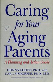 Cover of: Caring for your aging parents : a planning and action guide by Donna Cohen